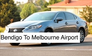 Taxi Bendigo Victoria To Melbourne Airport