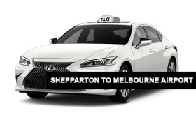 Taxi Shepparton To Melbourne Airport